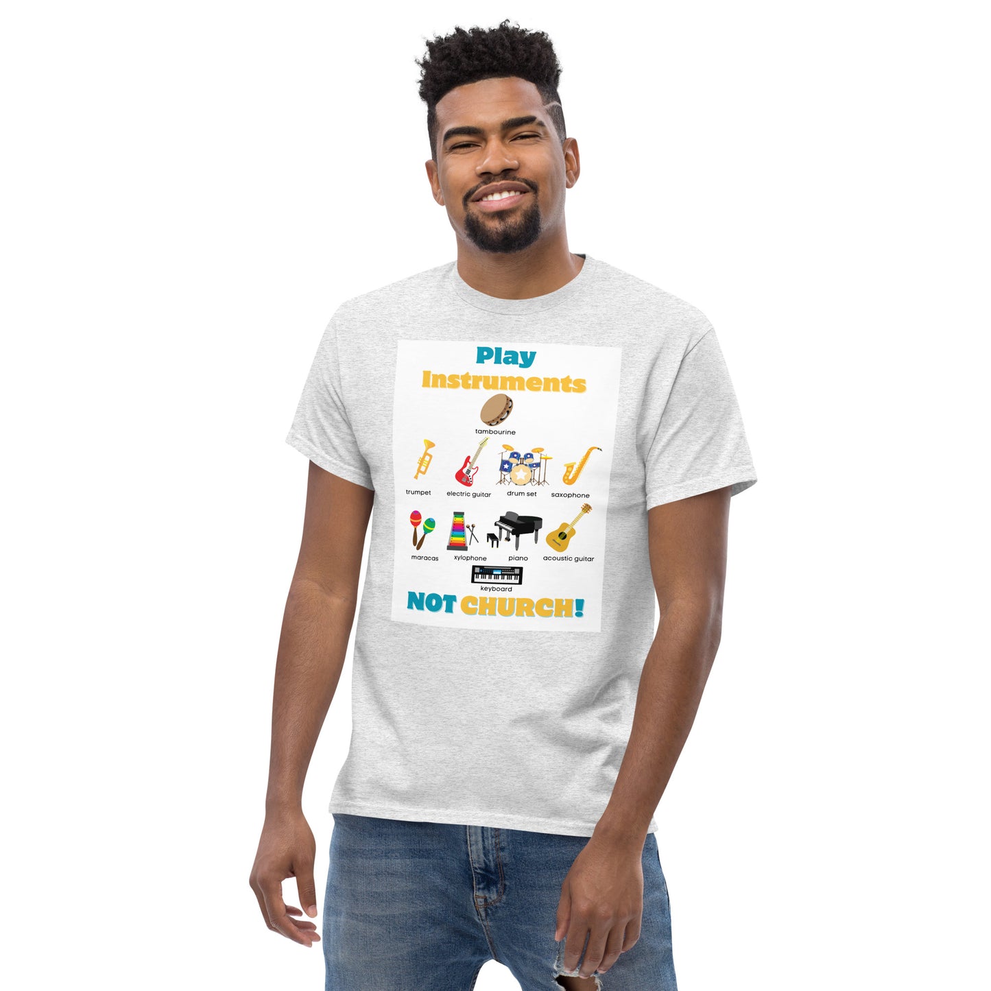 Men's Classic Tee-Play Instruments NOT CHURCH