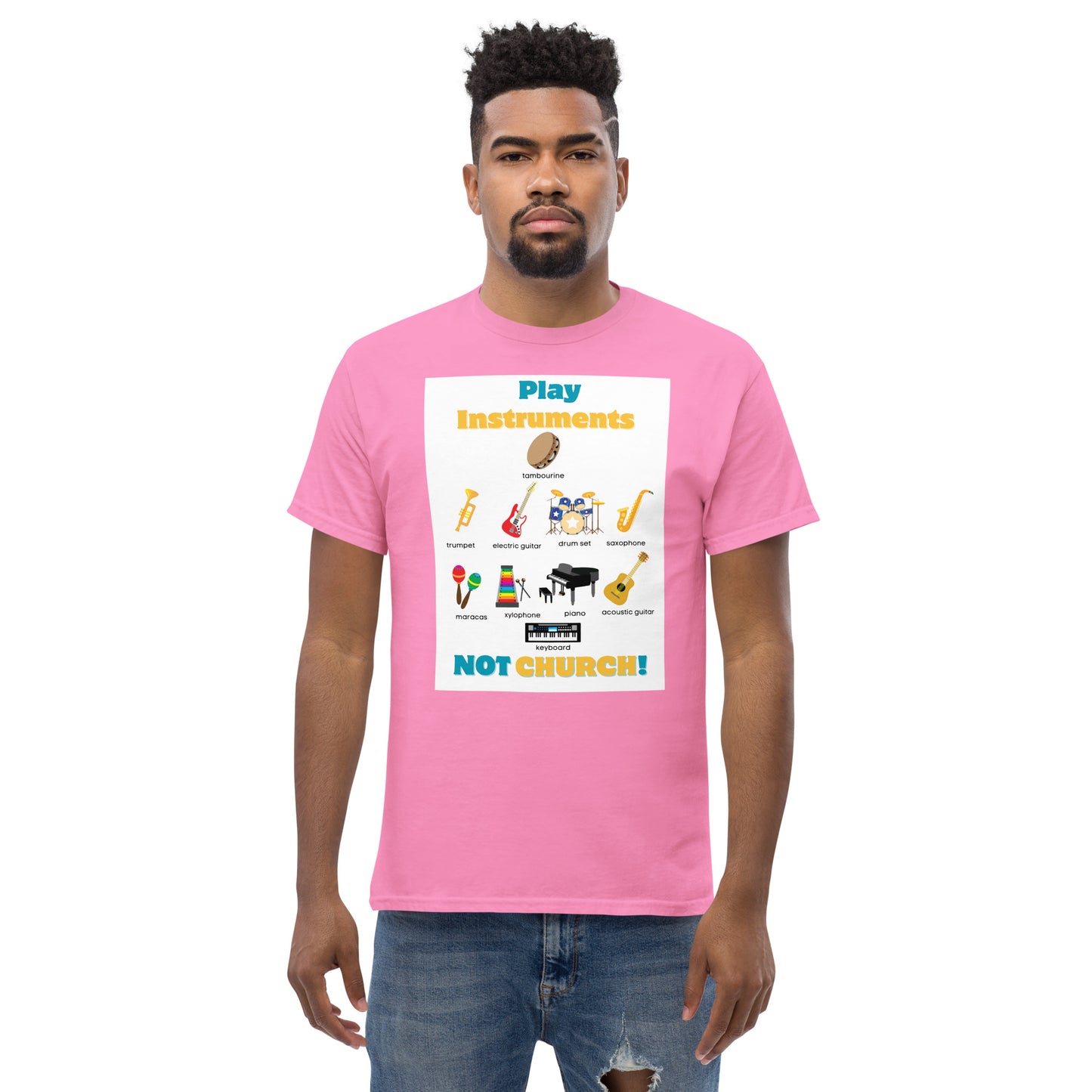 Men's Classic Tee-Play Instruments NOT CHURCH