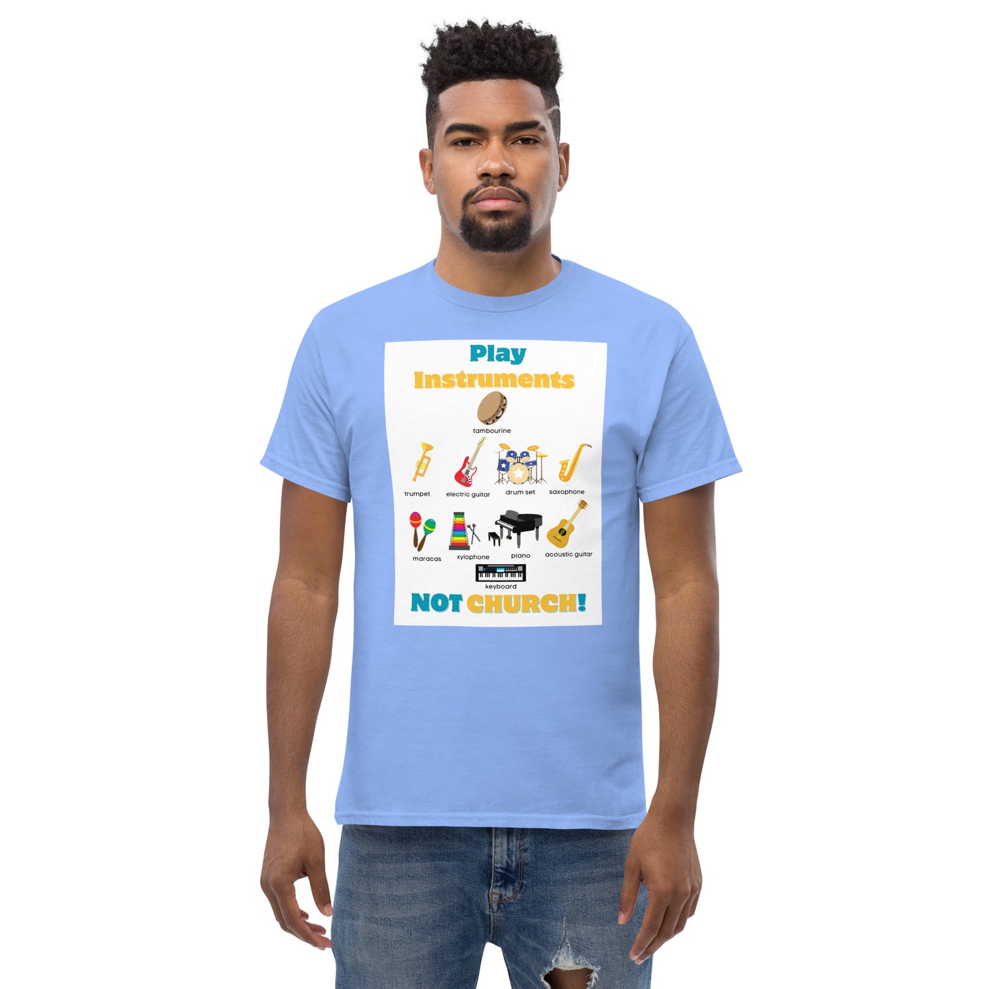 Men's Classic Tee-Play Instruments NOT CHURCH