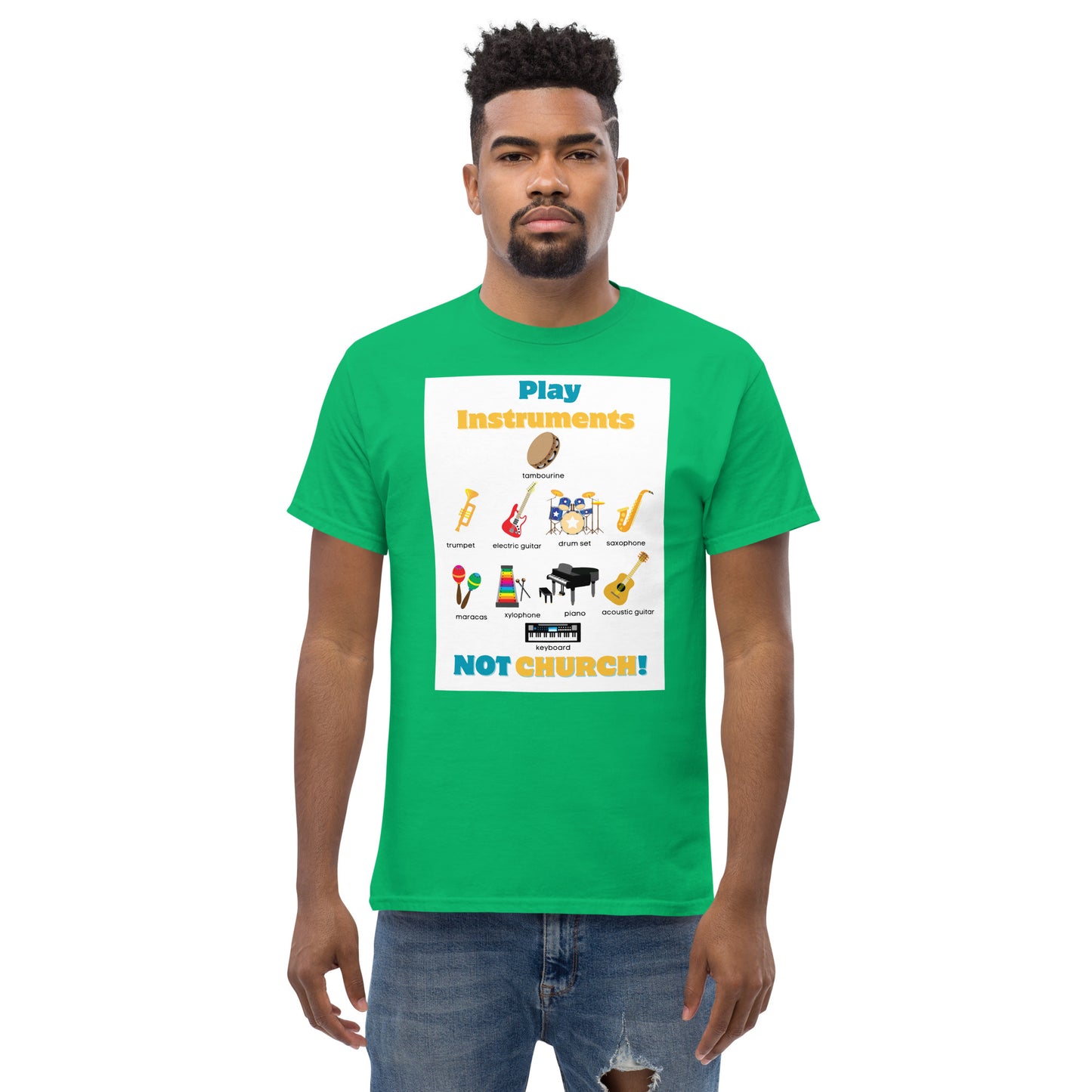 Men's Classic Tee-Play Instruments NOT CHURCH