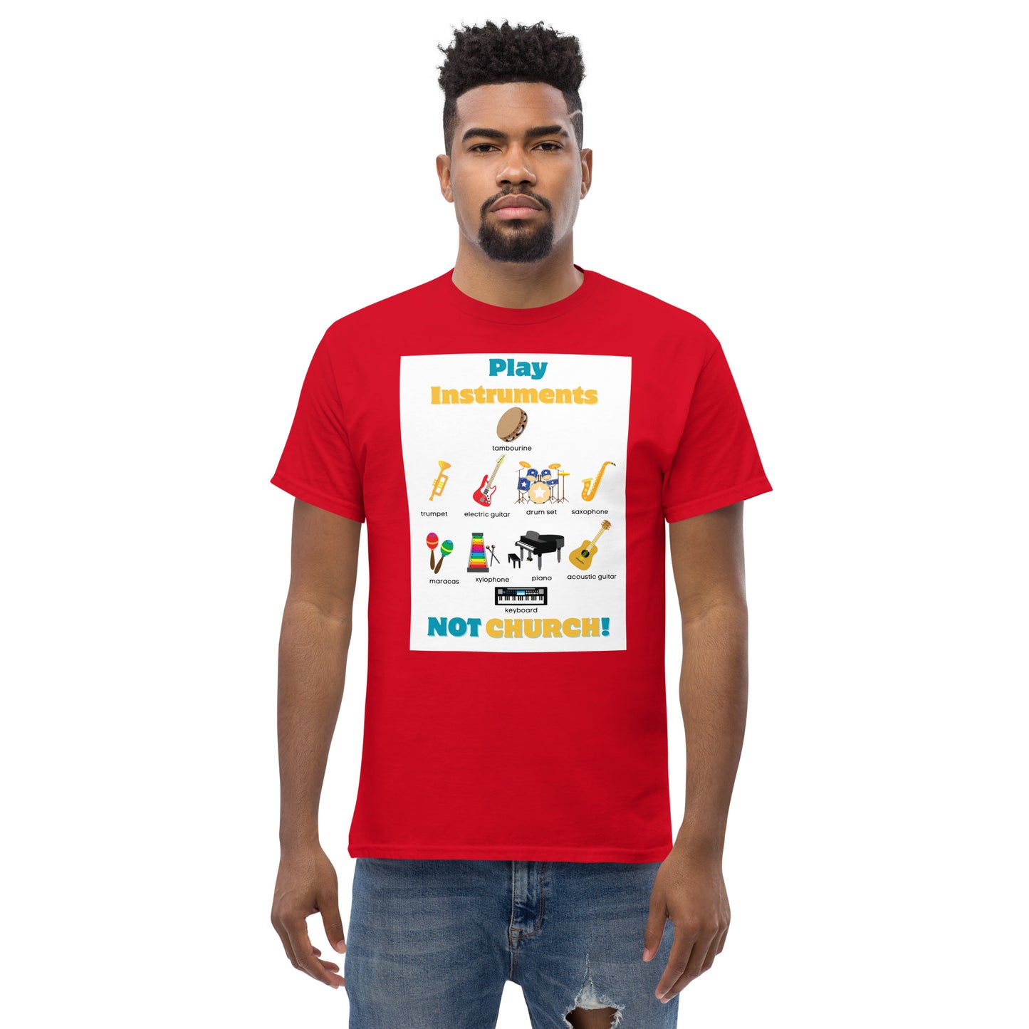 Men's Classic Tee-Play Instruments NOT CHURCH