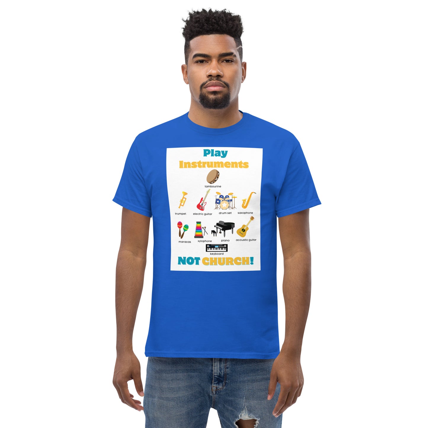 Men's Classic Tee-Play Instruments NOT CHURCH