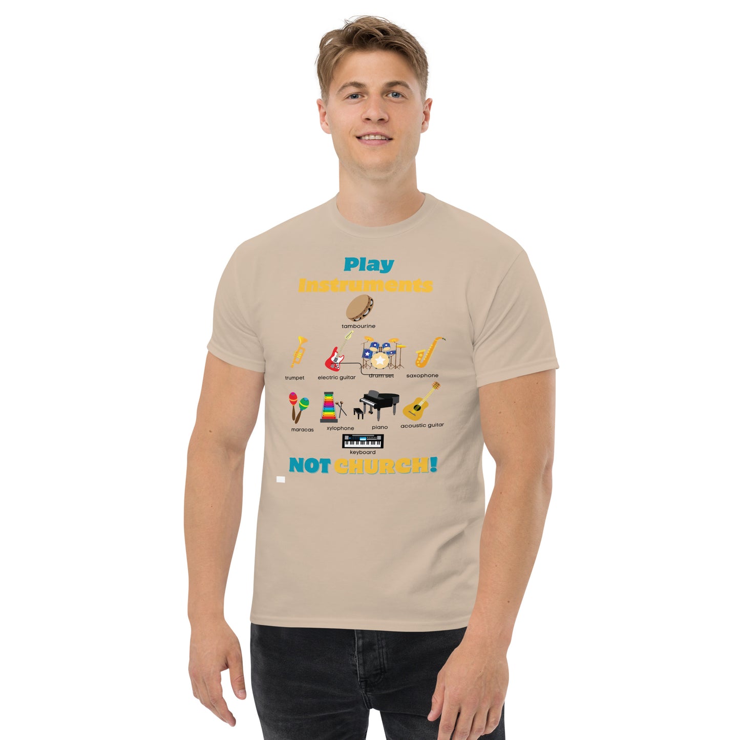 Men's classic tee-Play Instruments NOT CHURCH