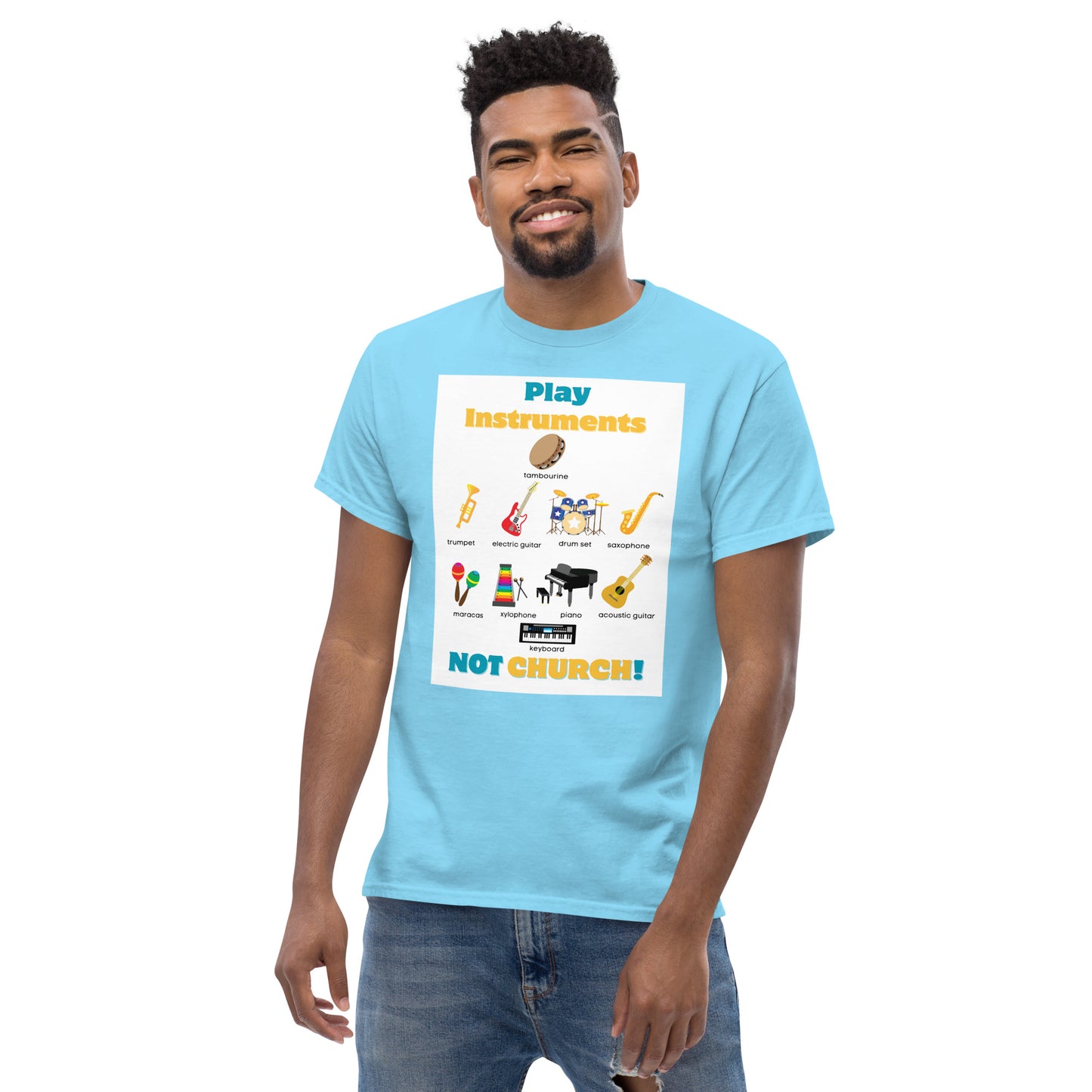 Men's Classic Tee-Play Instruments NOT CHURCH