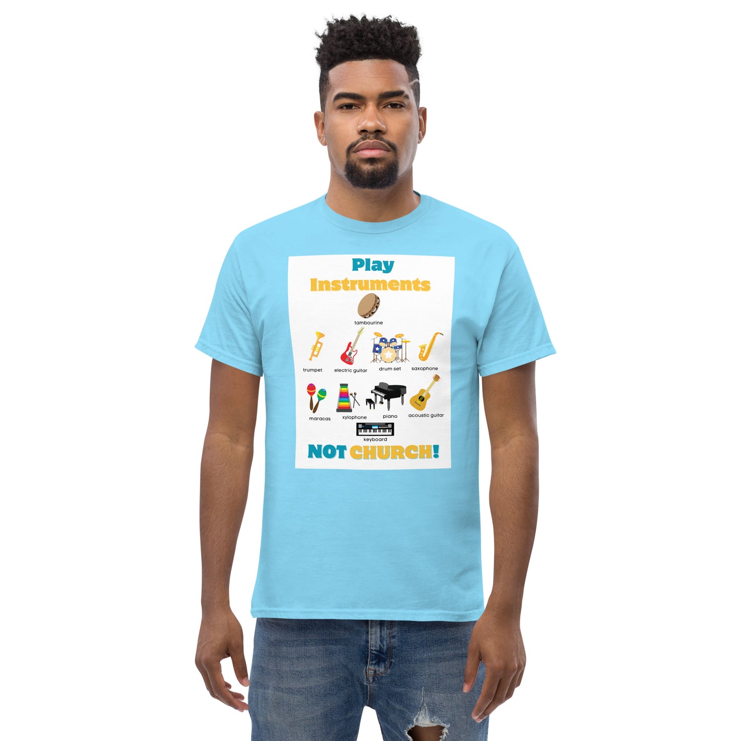 Men's Classic Tee-Play Instruments NOT CHURCH