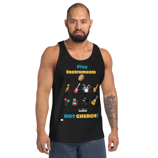 Men's Tank Top-Play Instruments NOT CHURCH