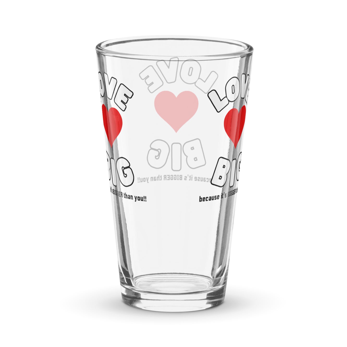 Shaker Pint Glass-LOVE BIG