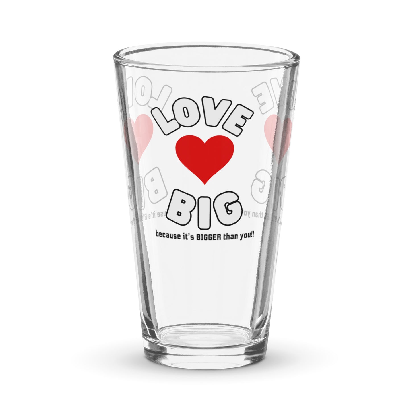 Shaker Pint Glass-LOVE BIG