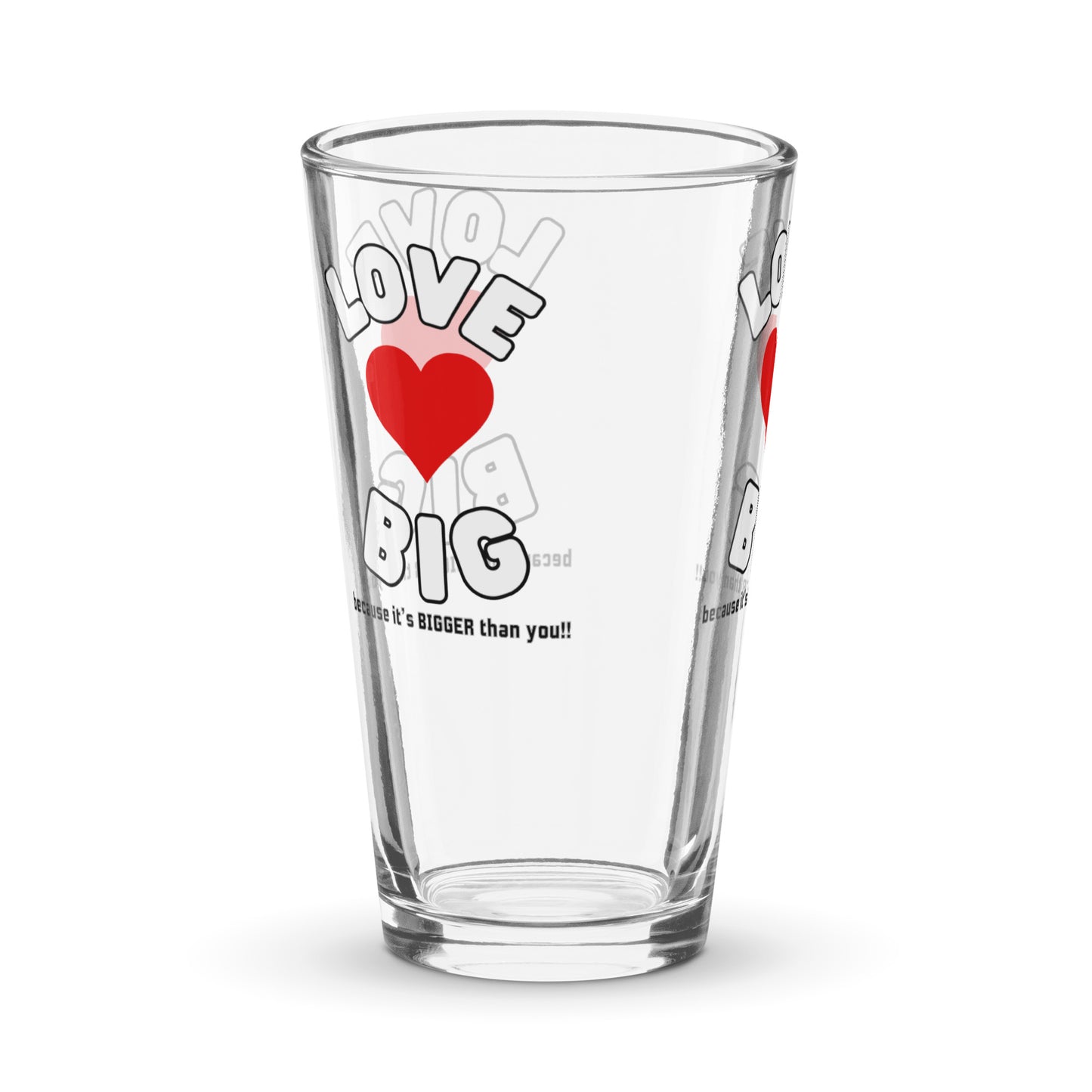 Shaker Pint Glass-LOVE BIG