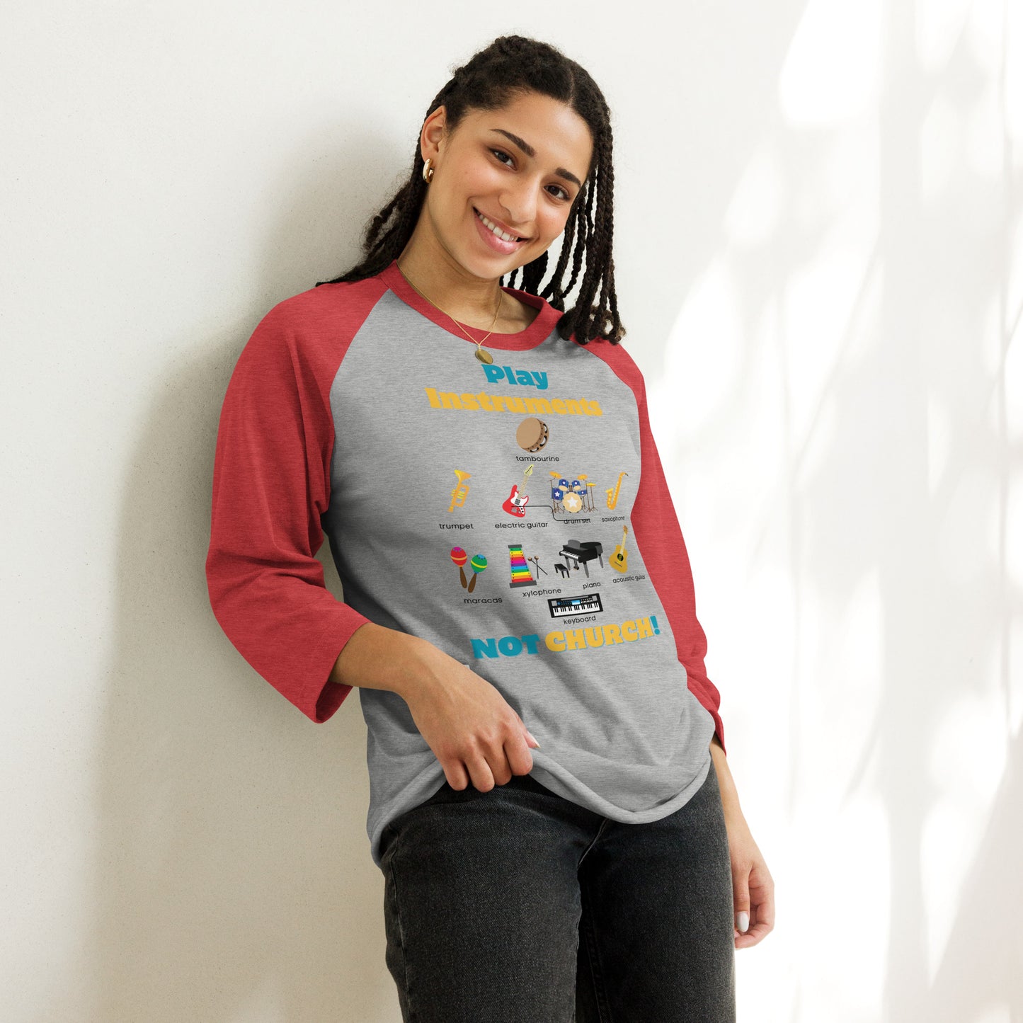 Unisex 3/4 Sleeve Raglan Shirt-Play Instruments NOT CHURCH