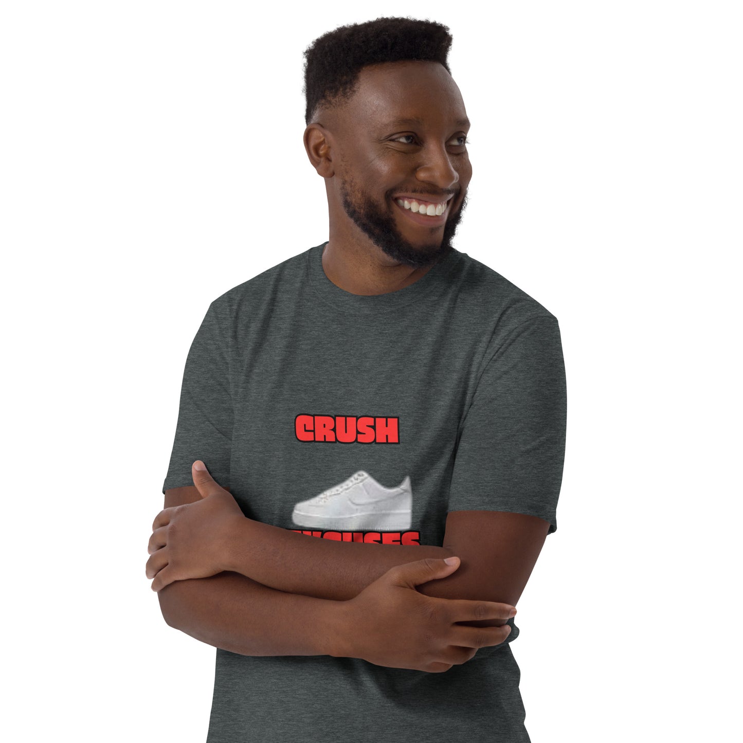 Short-Sleeve Unisex T-Shirt-CRUSH EXCUSES SNEAKER