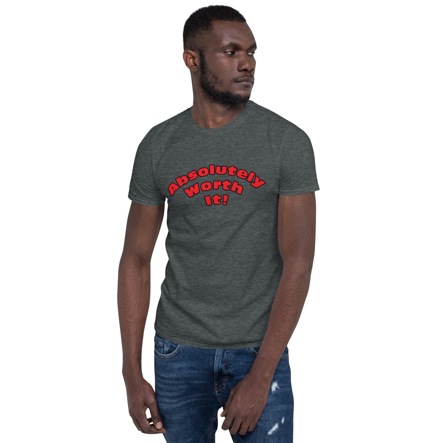 Short-Sleeve Unisex T-Shirt-Absolutely Worth It! (Red Font)