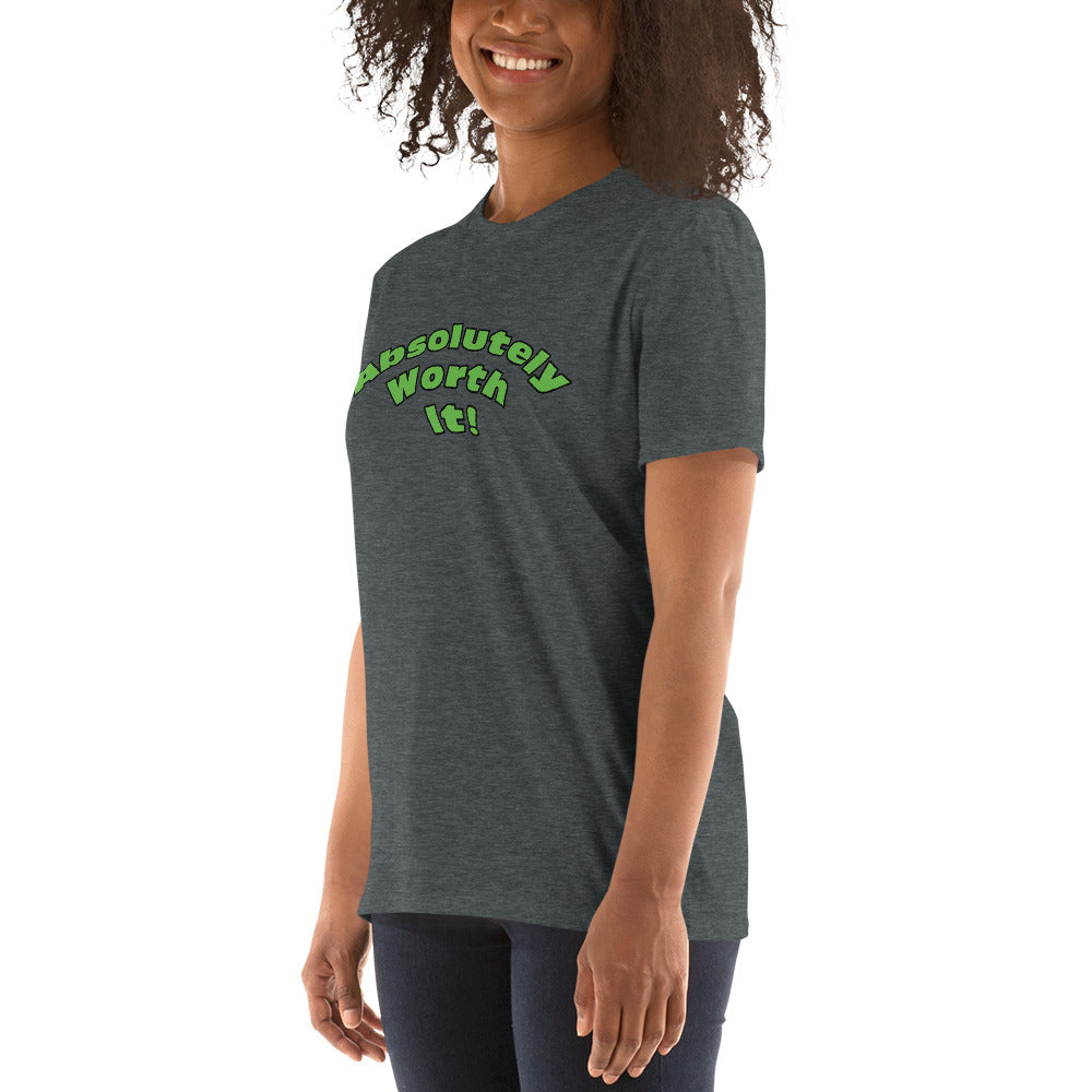 Short-Sleeve Unisex T-Shirt-Absolutely Worth It! (Green Font)