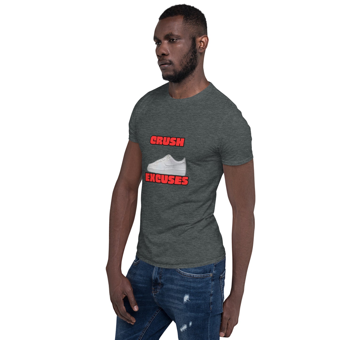 Short-Sleeve Unisex T-Shirt-CRUSH EXCUSES SNEAKER