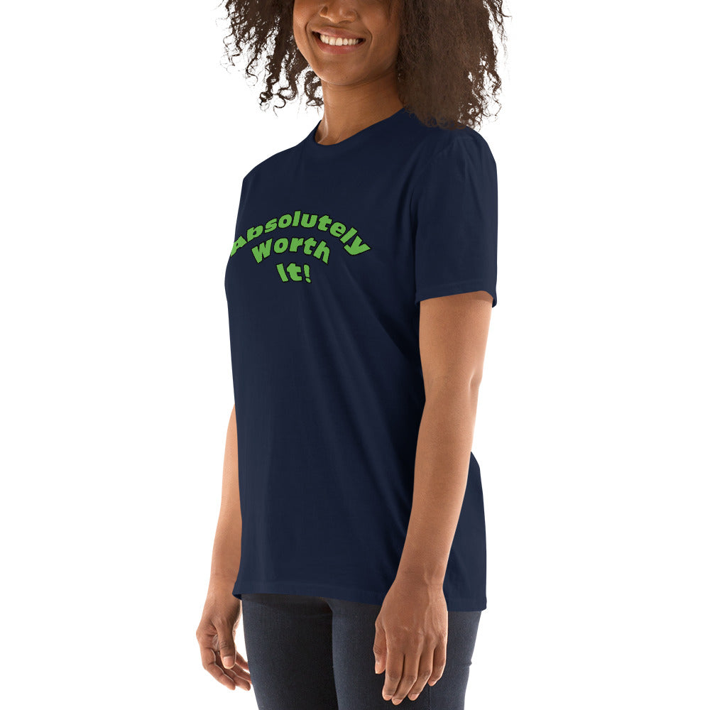 Short-Sleeve Unisex T-Shirt-Absolutely Worth It! (Green Font)