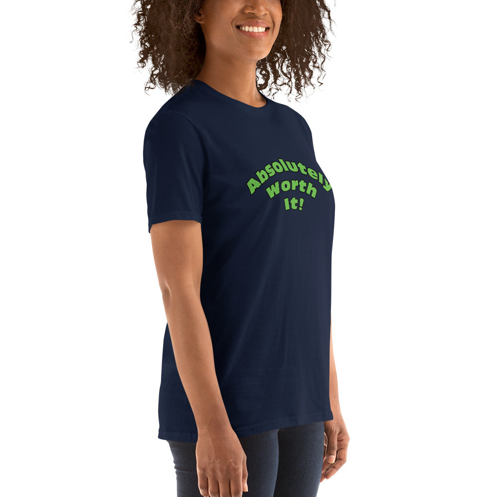 Short-Sleeve Unisex T-Shirt-Absolutely Worth It! (Green Font)