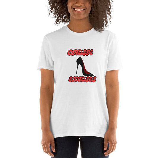 Short-Sleeve Unisex T-Shirt-CRUSH EXCUSES High Heel