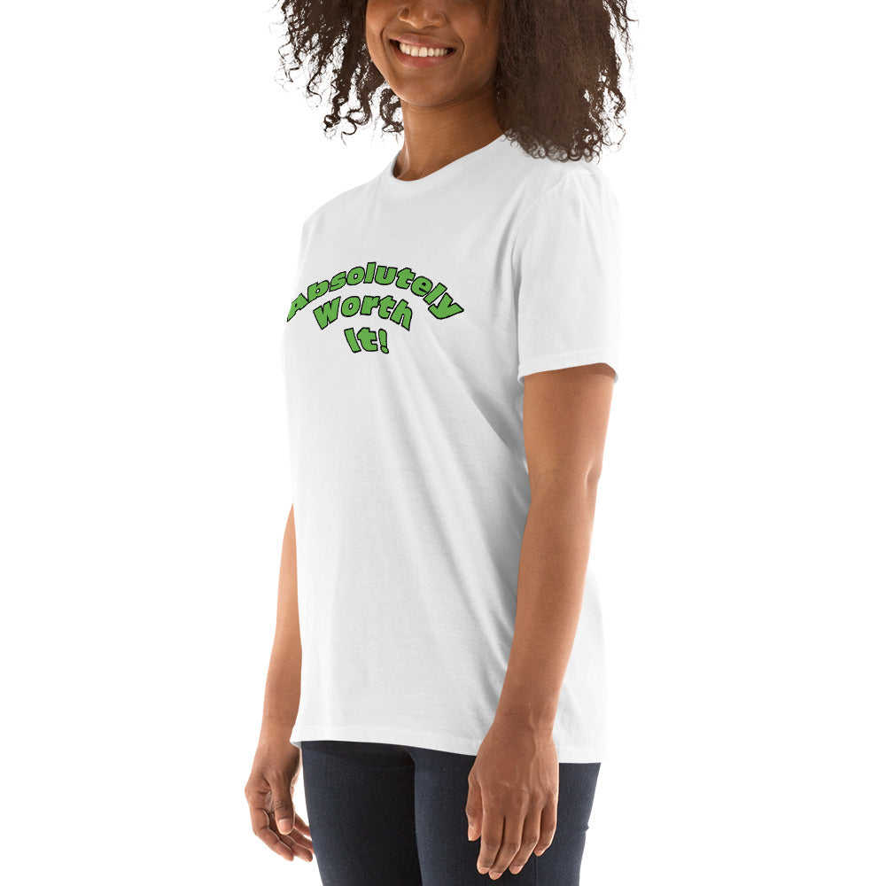 Short-Sleeve Unisex T-Shirt-Absolutely Worth It! (Green Font)