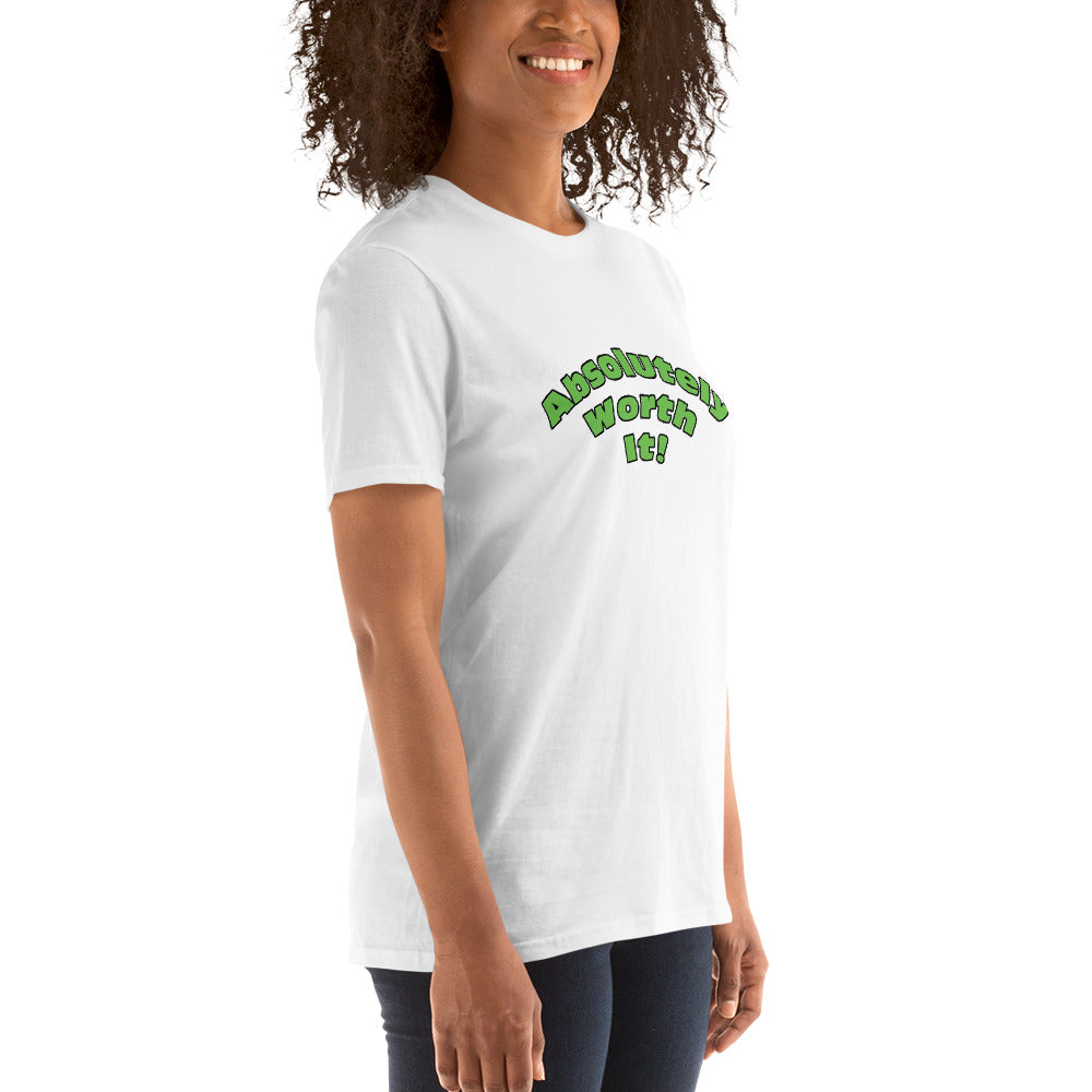 Short-Sleeve Unisex T-Shirt-Absolutely Worth It! (Green Font)