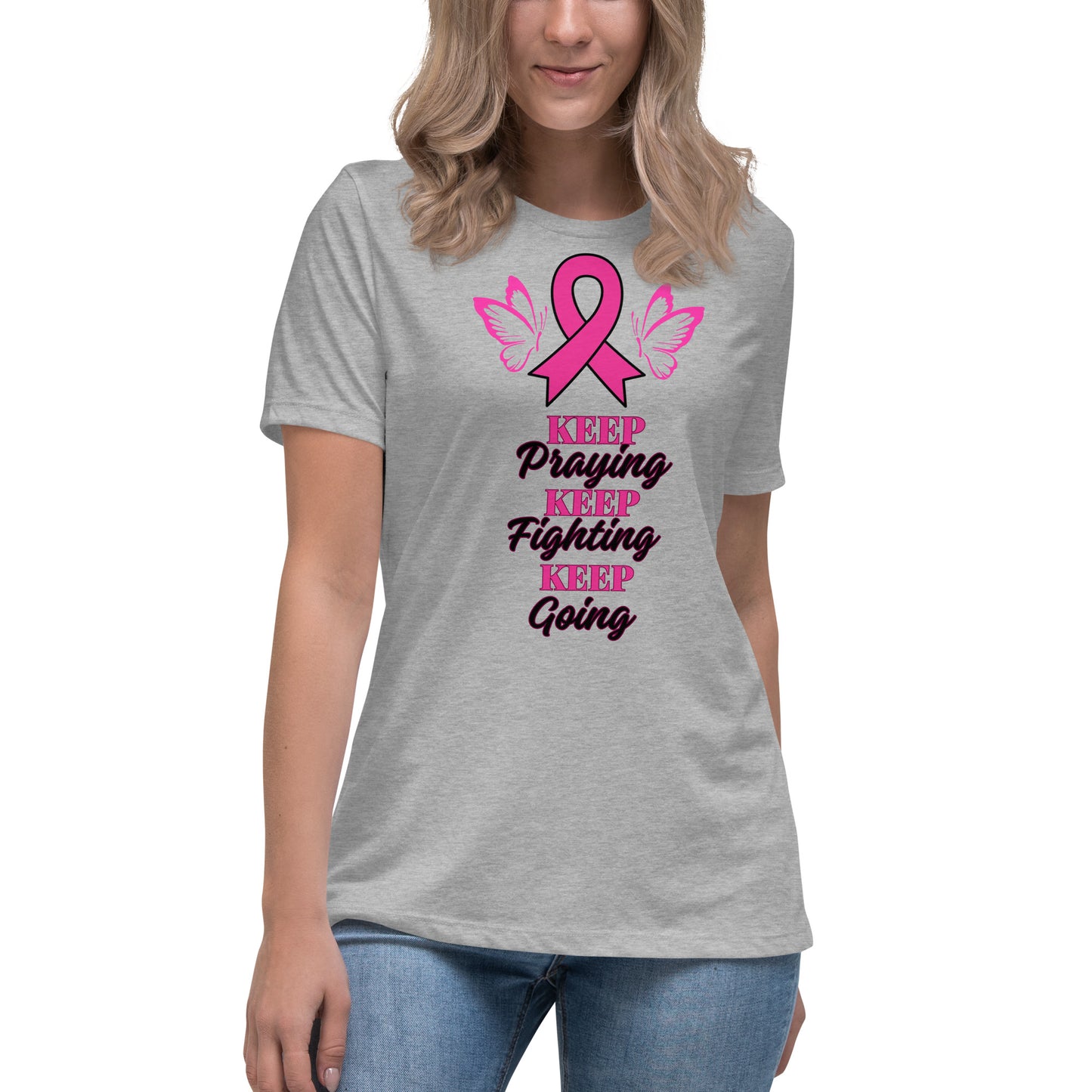 Women's Relaxed T-Shirt-KEEP PRAYING FIGHTING GOING