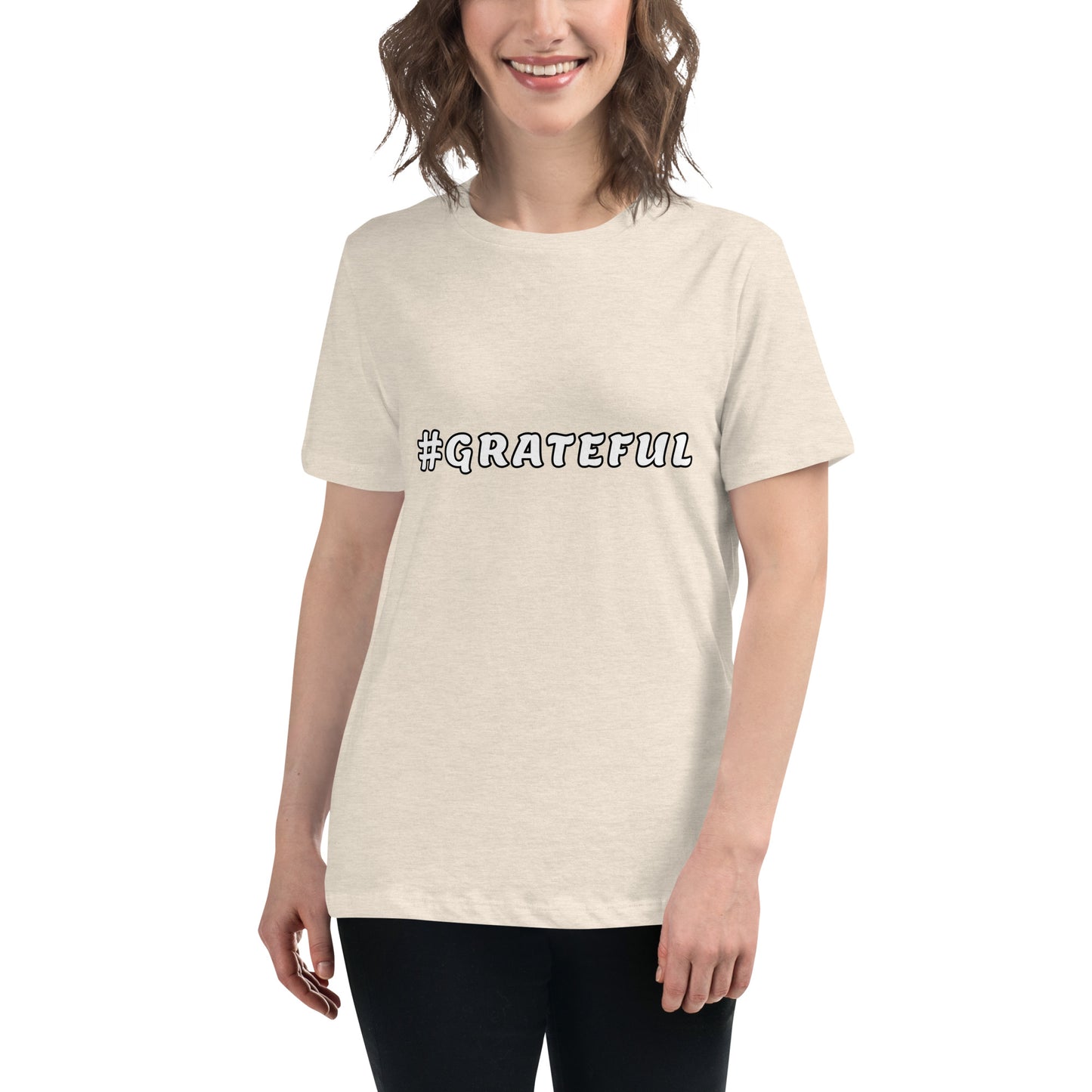 Women's Relaxed T-Shirt--#GRATEFUL