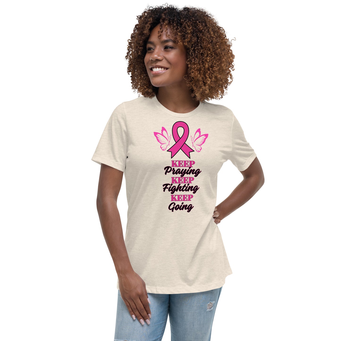 Women's Relaxed T-Shirt-KEEP PRAYING FIGHTING GOING