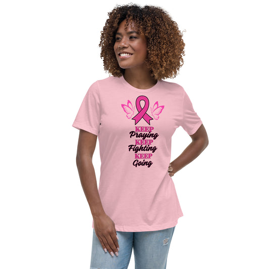 Women's Relaxed T-Shirt-KEEP PRAYING FIGHTING GOING