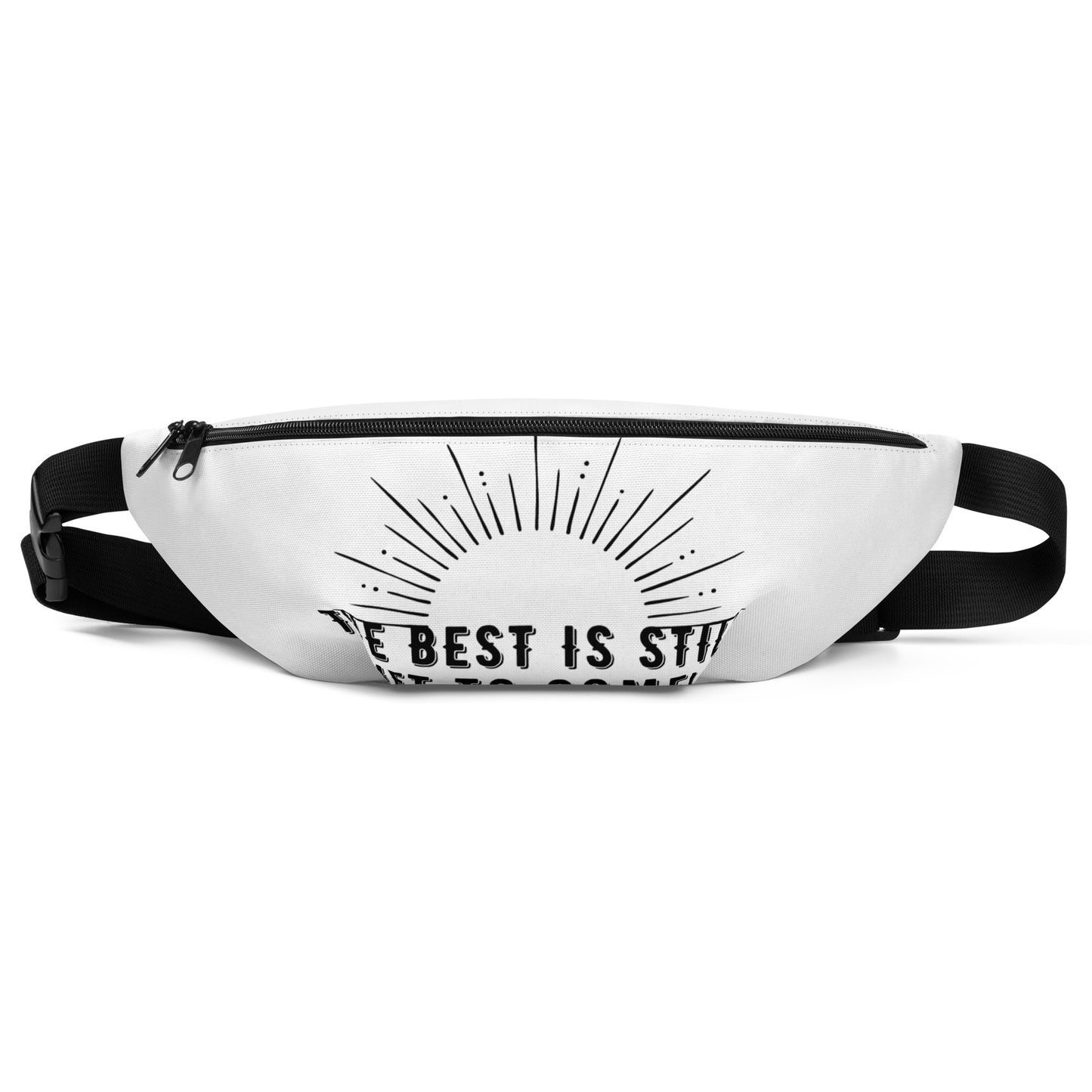 Fanny Pack-The BEST is Yet to Come!