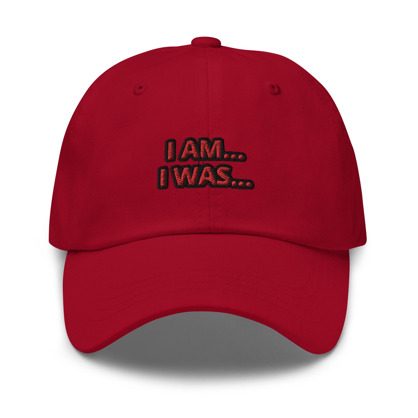 Dad hat (Unisex)-I AM... and I WAS...