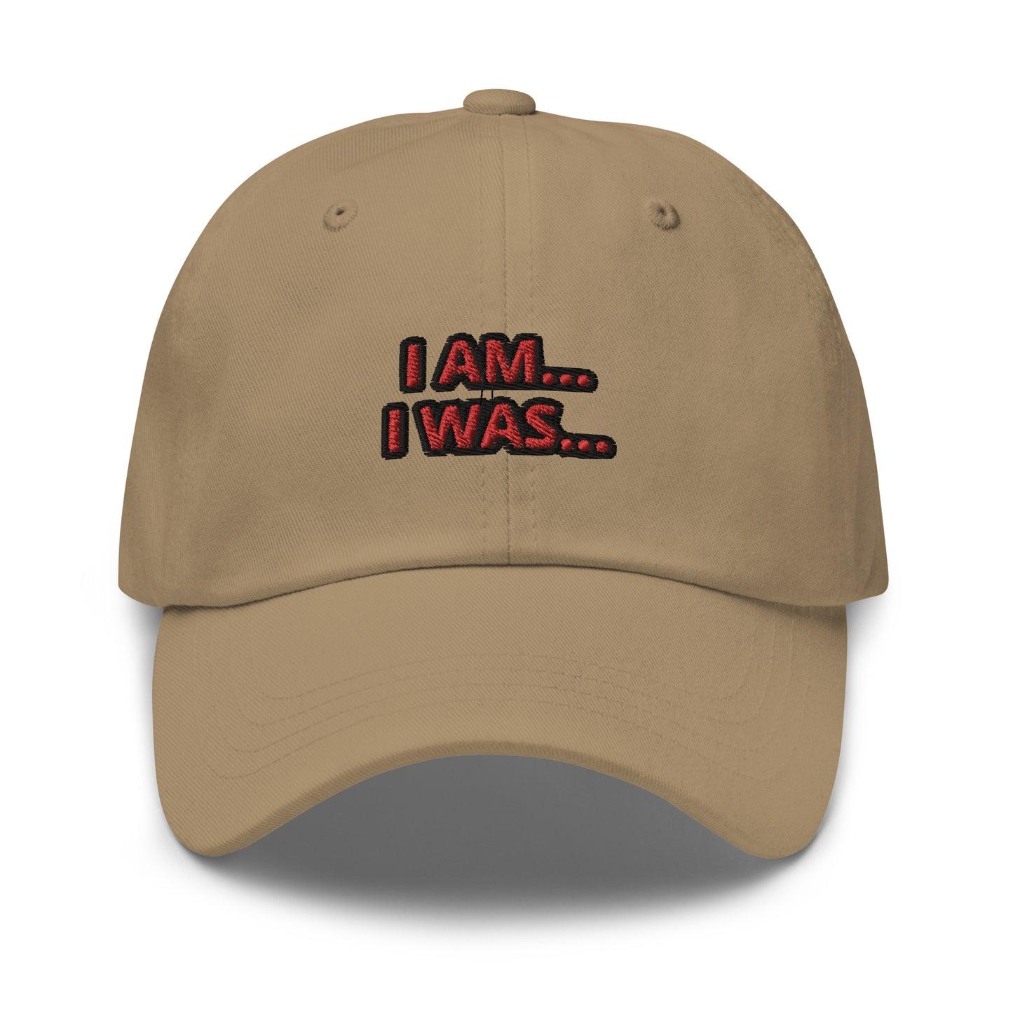 Dad hat (Unisex)-I AM... and I WAS...