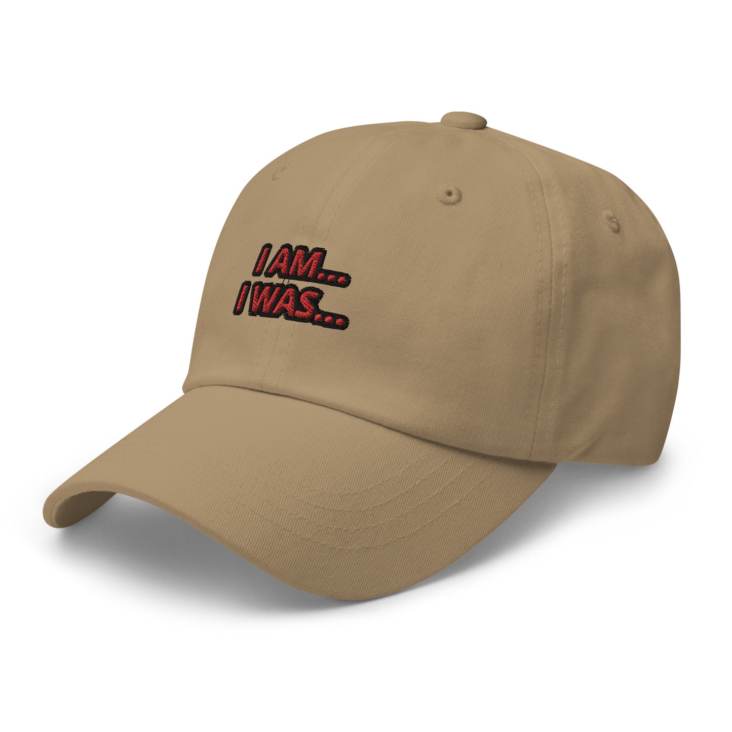 Dad hat (Unisex)-I AM... and I WAS...