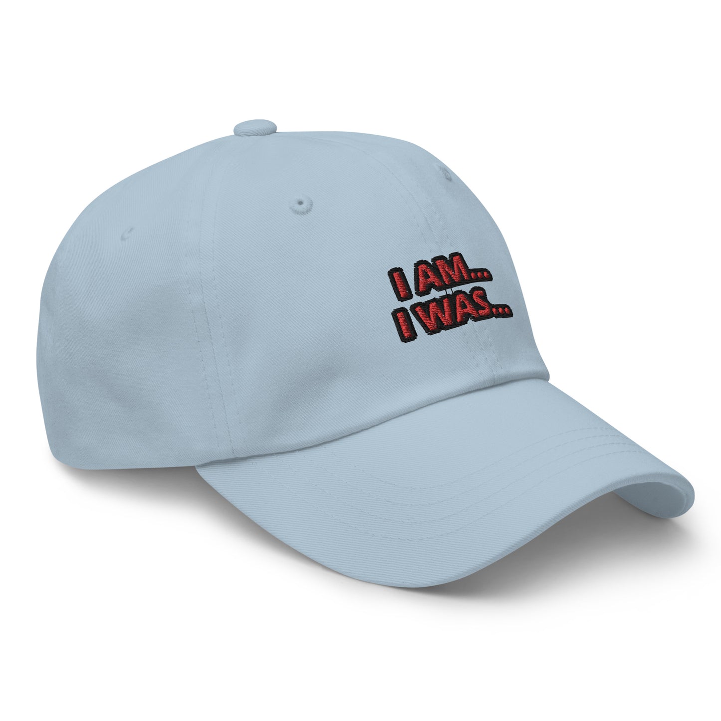 Dad hat (Unisex)-I AM... and I WAS...