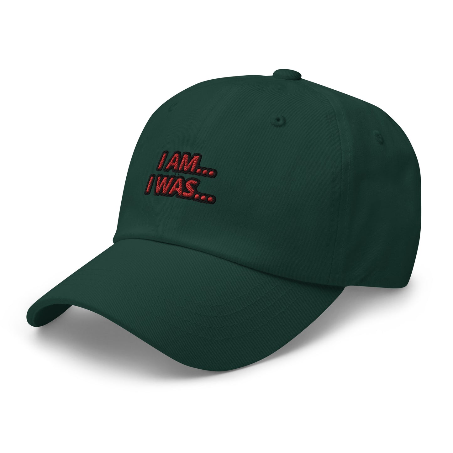 Dad hat (Unisex)-I AM... and I WAS...