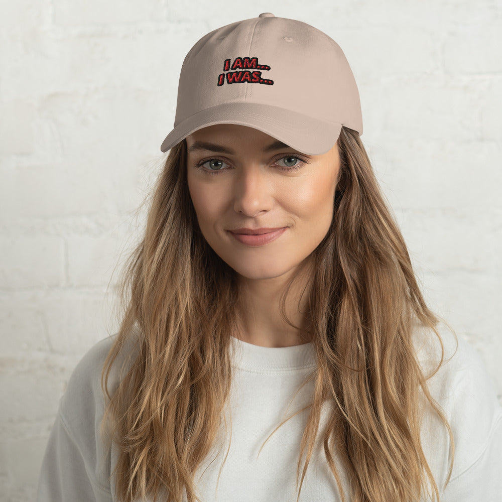 Dad hat (Unisex)-I AM... and I WAS...