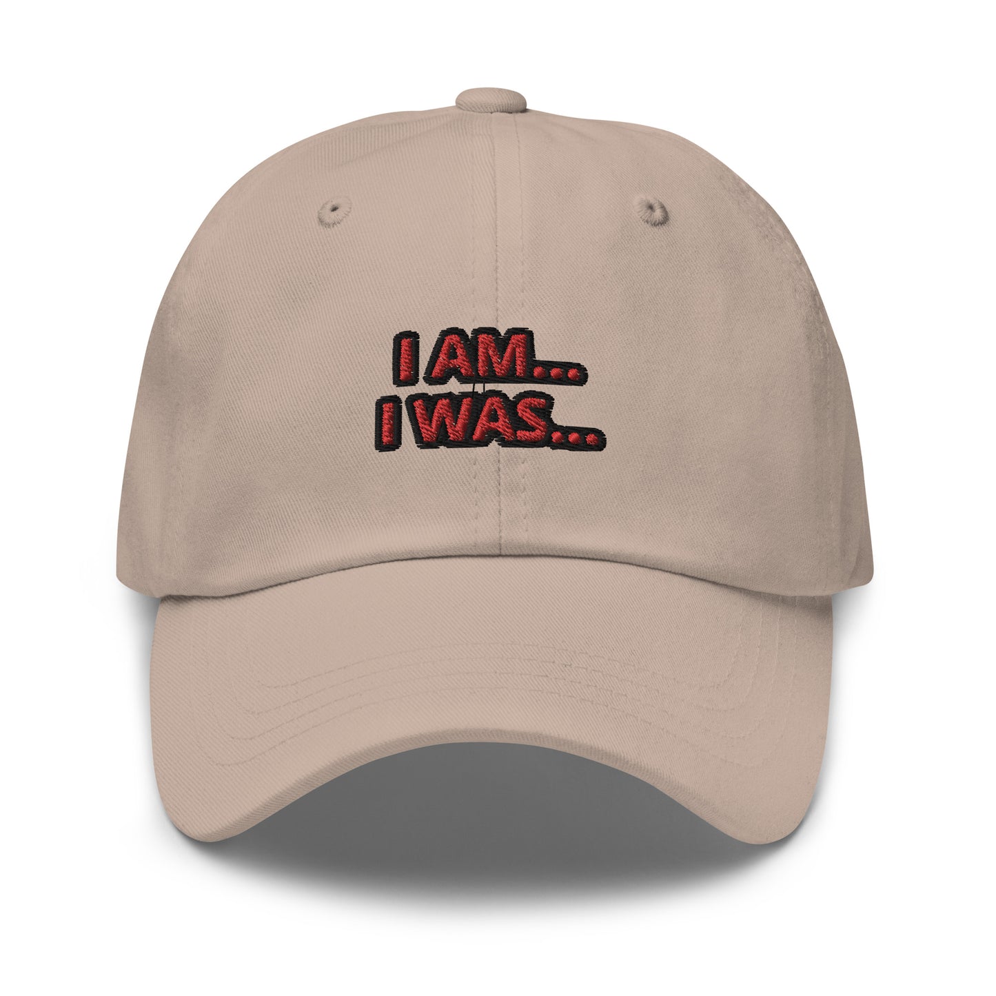 Dad hat (Unisex)-I AM... and I WAS...