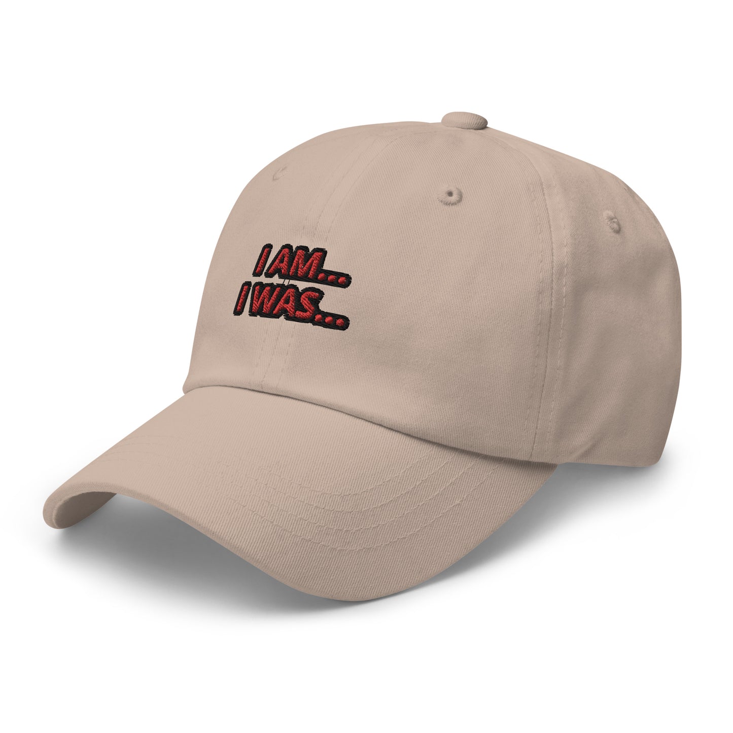 Dad hat (Unisex)-I AM... and I WAS...