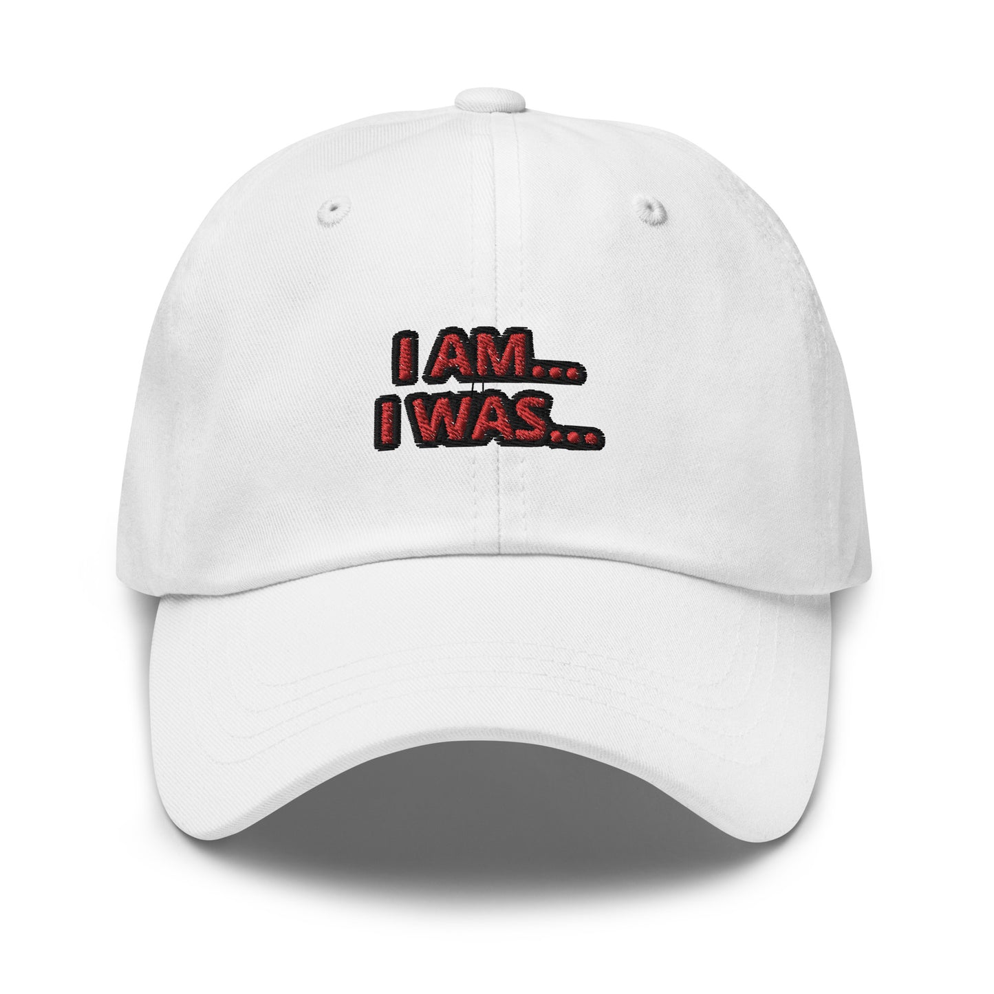 Dad hat (Unisex)-I AM... and I WAS...