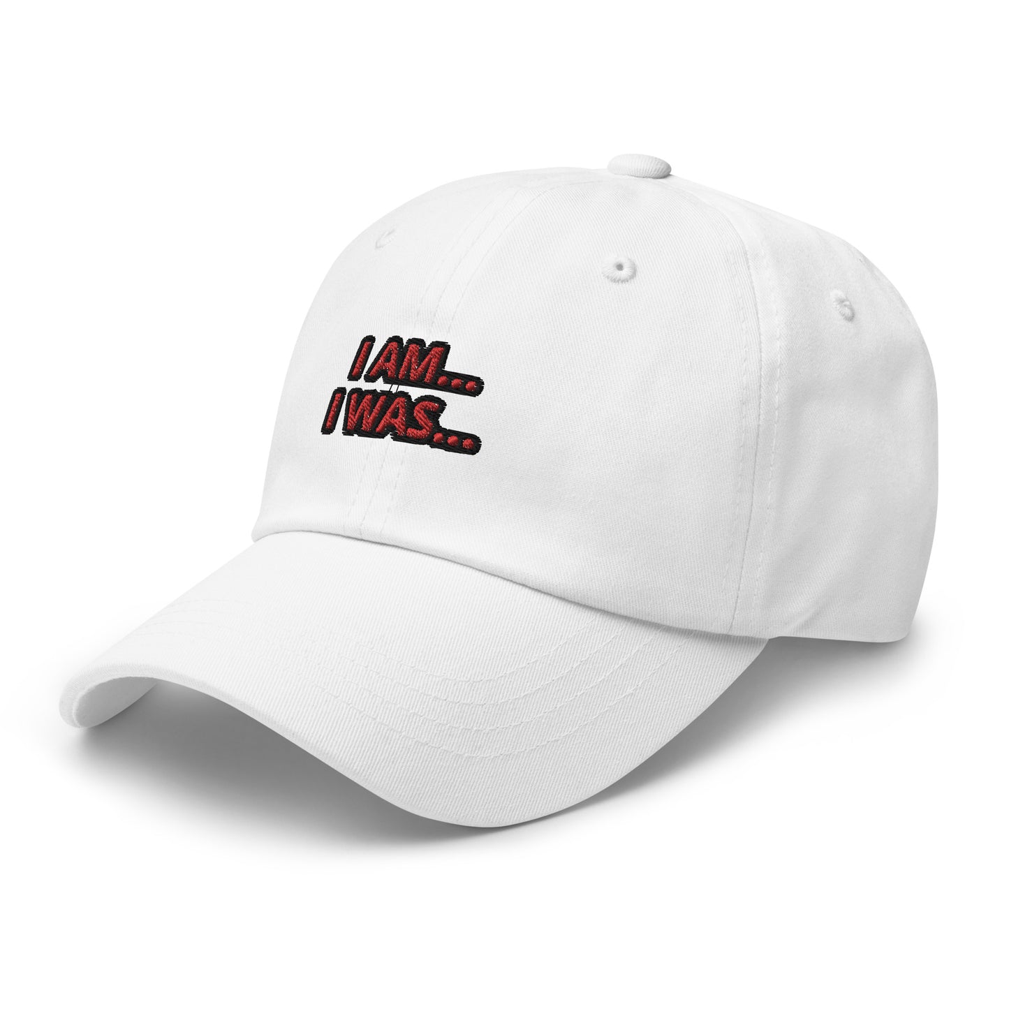 Dad hat (Unisex)-I AM... and I WAS...