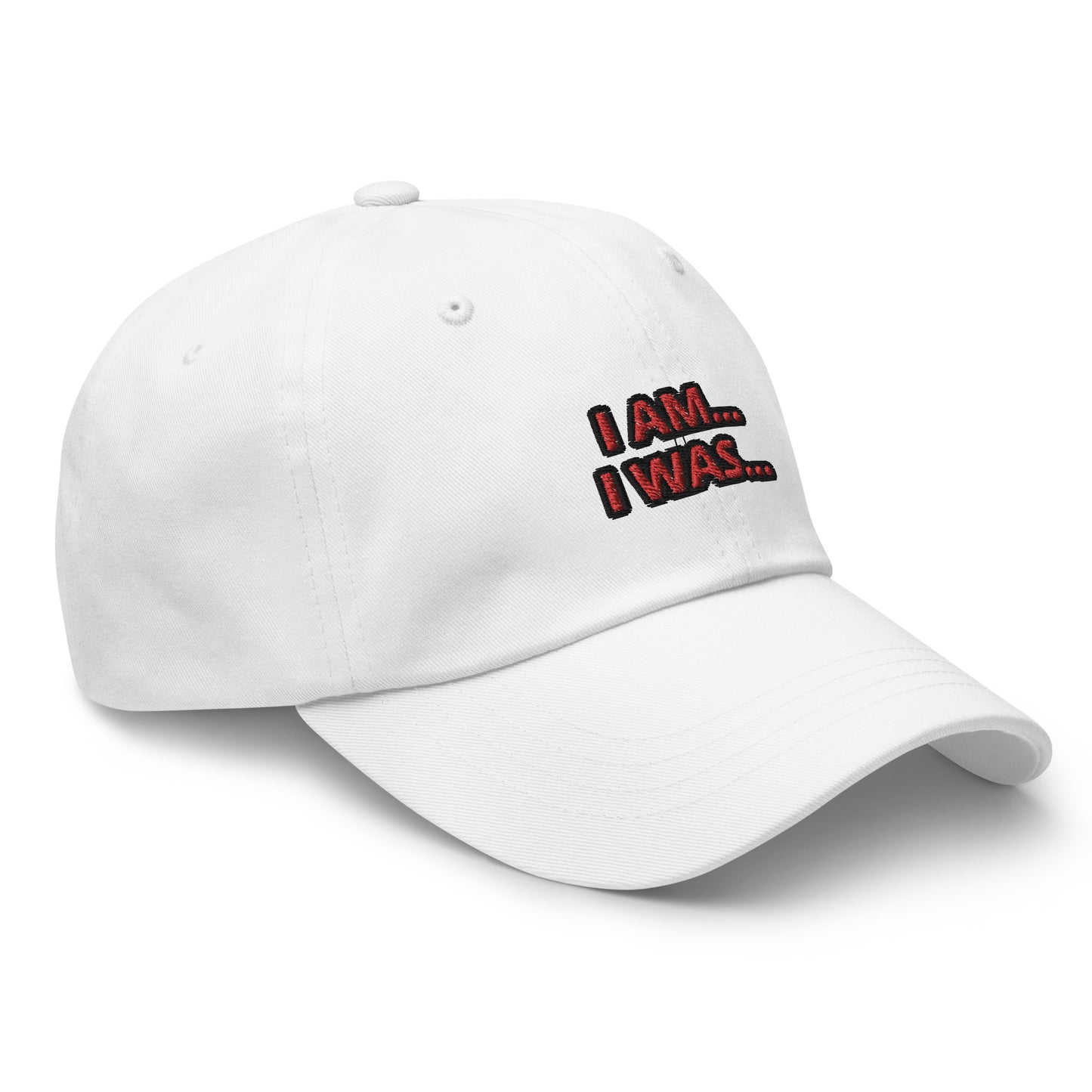 Dad hat (Unisex)-I AM... and I WAS...