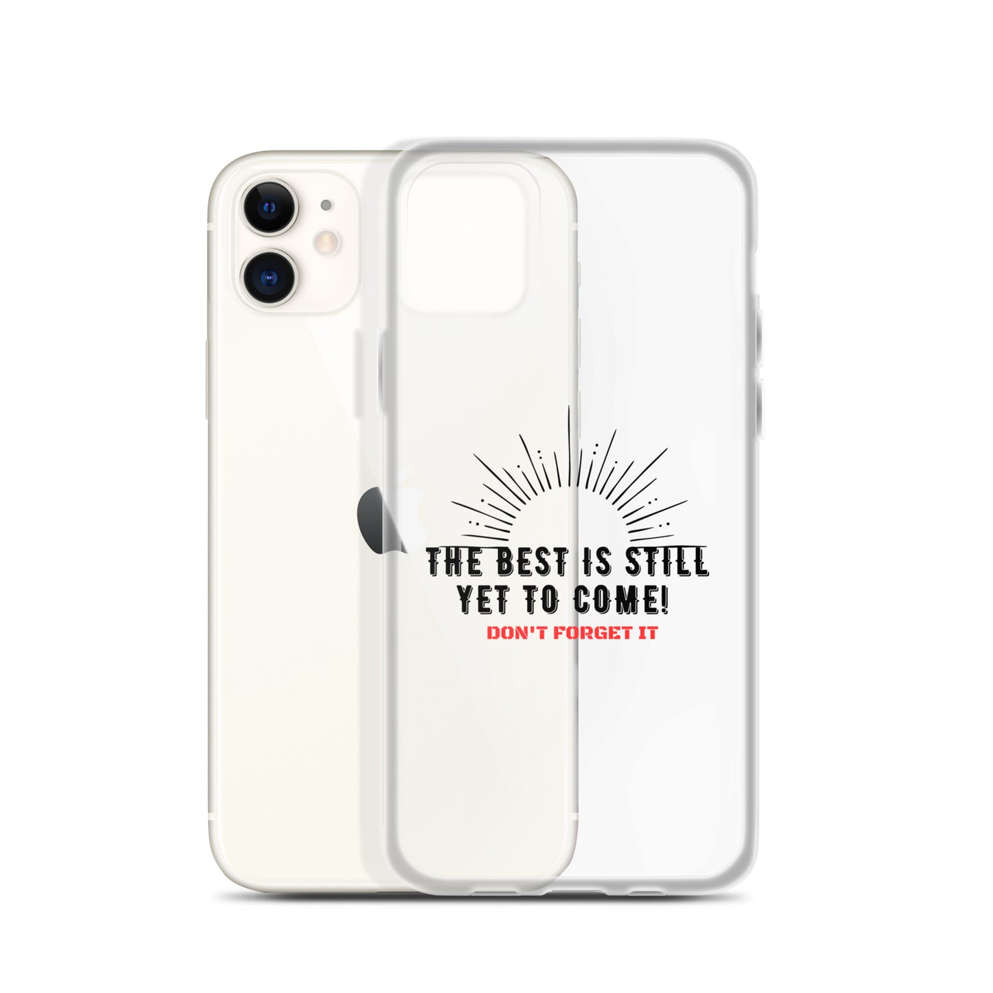 Clear Case for iPhone®-The BEST is Yet to Come!