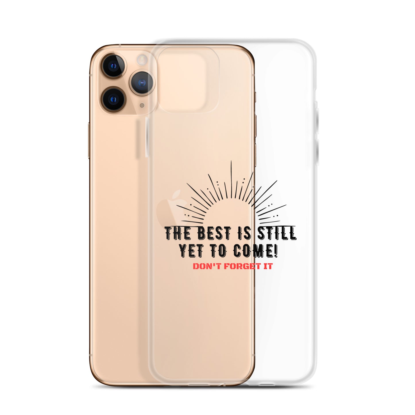 Clear Case for iPhone®-The BEST is Yet to Come!