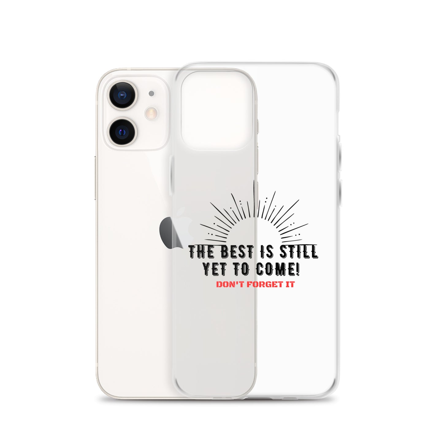 Clear Case for iPhone®-The BEST is Yet to Come!