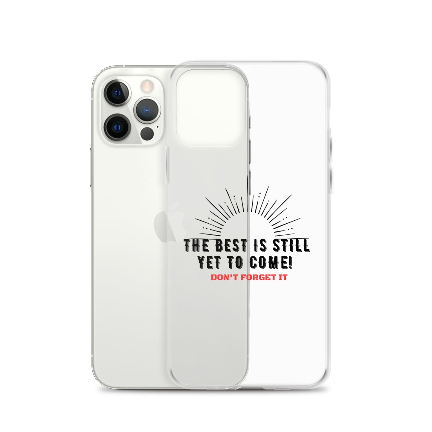 Clear Case for iPhone®-The BEST is Yet to Come!