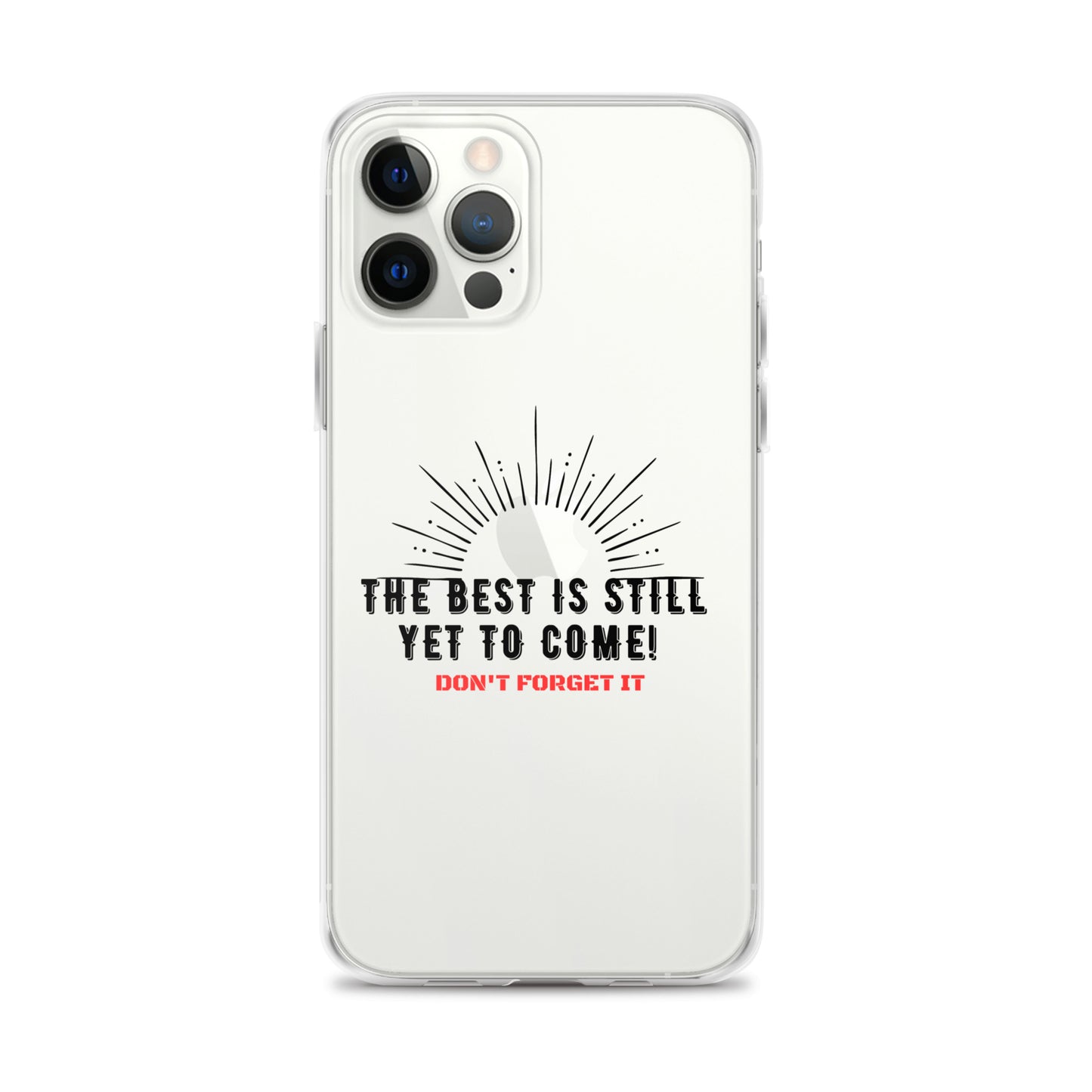 Clear Case for iPhone®-The BEST is Yet to Come!