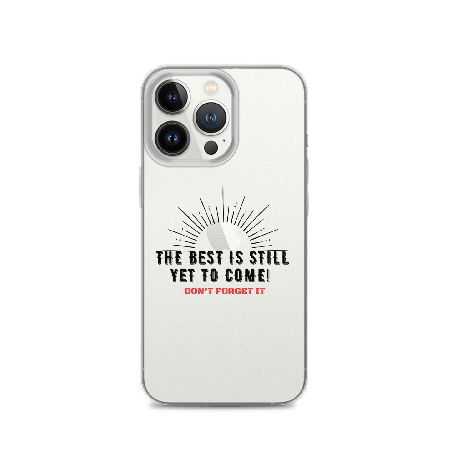 Clear Case for iPhone®-The BEST is Yet to Come!