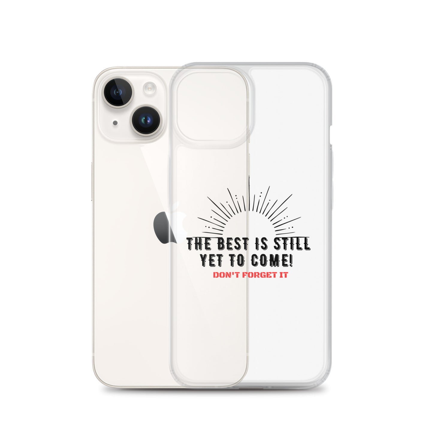 Clear Case for iPhone®-The BEST is Yet to Come!