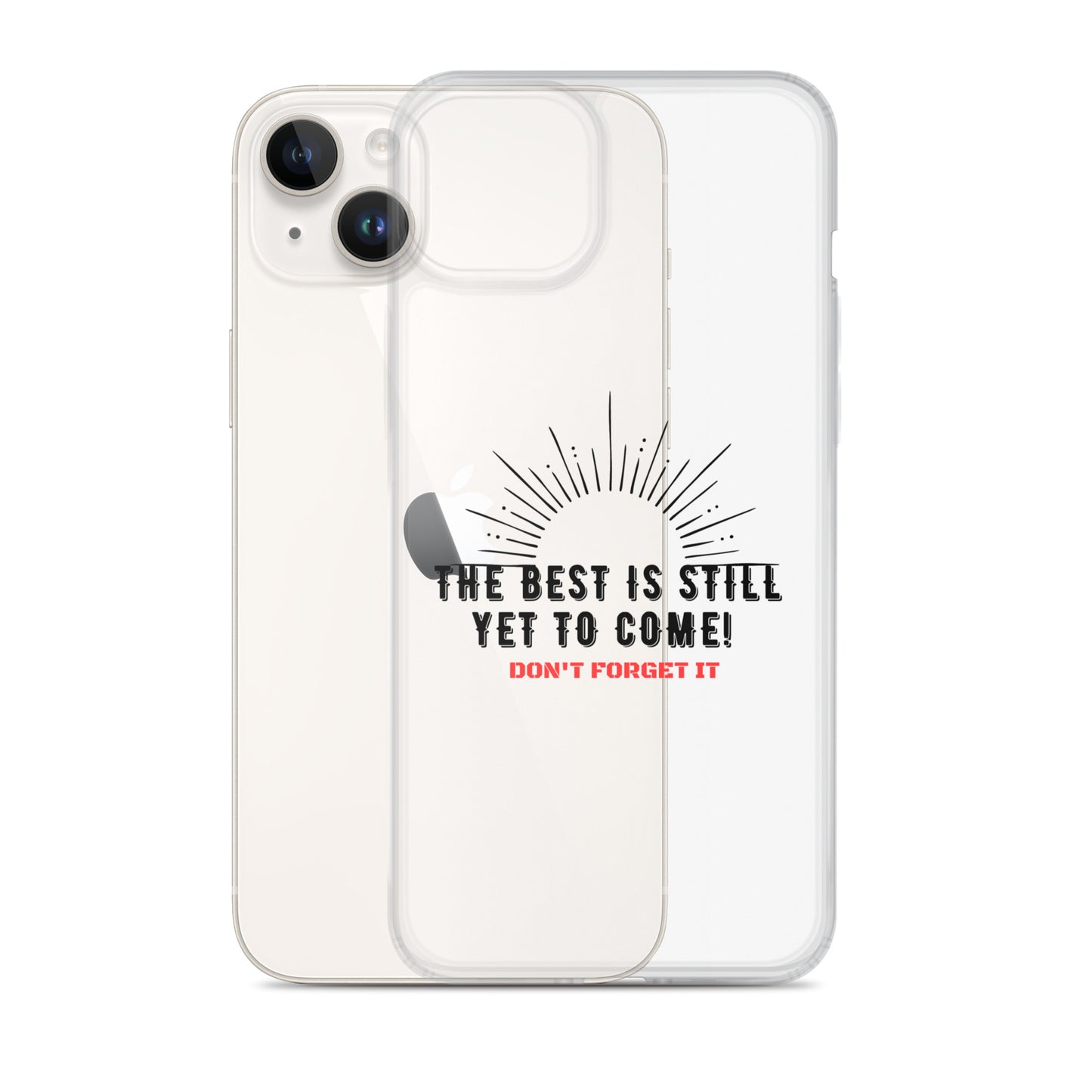 Clear Case for iPhone®-The BEST is Yet to Come!