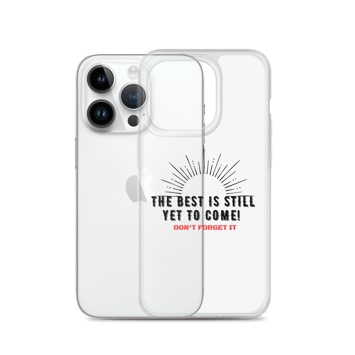 Clear Case for iPhone®-The BEST is Yet to Come!