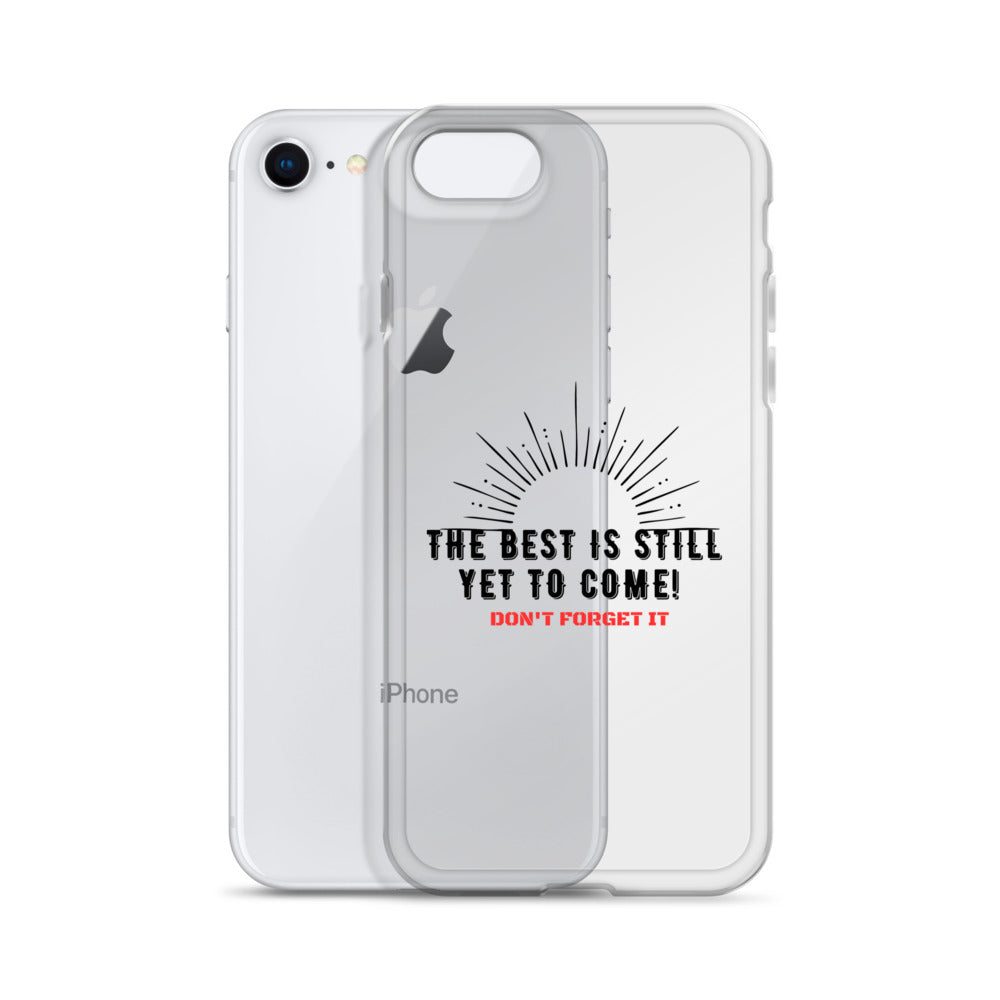 Clear Case for iPhone®-The BEST is Yet to Come!