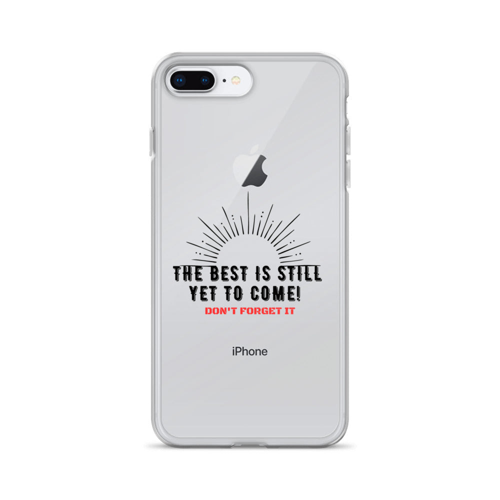 Clear Case for iPhone®-The BEST is Yet to Come!